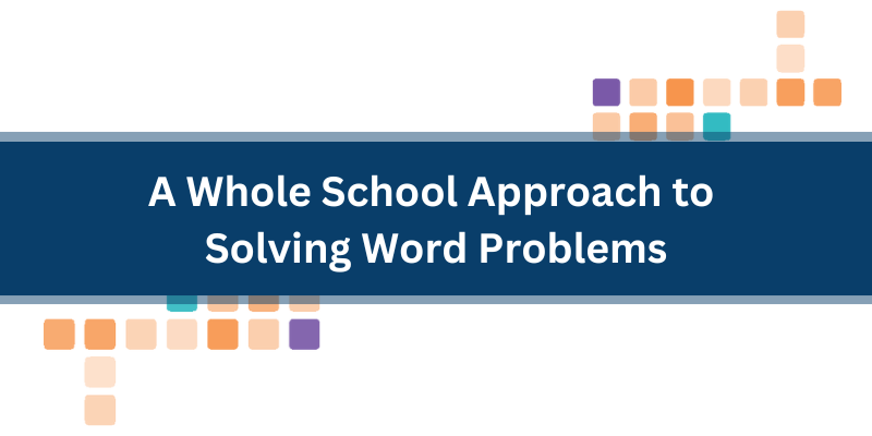 A Whole School Approach to Solving Word Problems 12/09/2024