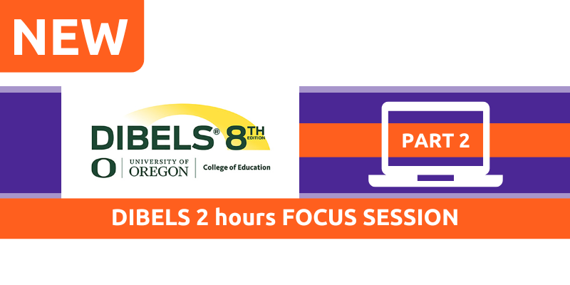 DIBELS 2 hours FOCUS SESSION- Instructional Approaches Informed by the Data 30/01/2025