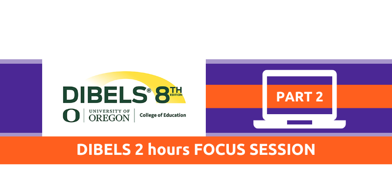 DIBELS 2 hours FOCUS SESSION- Instructional Approaches Informed by the Data 24/02/2026