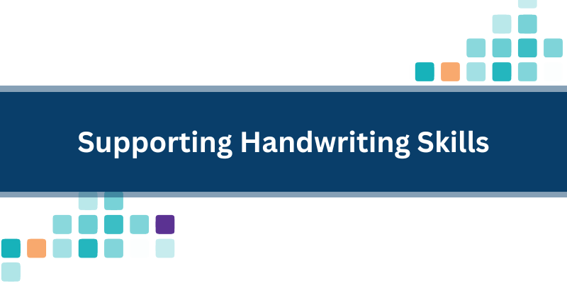 Supporting Handwriting Skills 27/09/2024