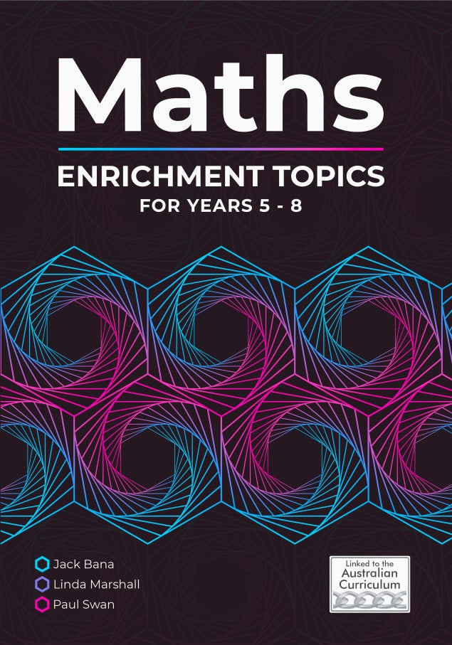 Maths Enrichment Topics for Years 5 - 8